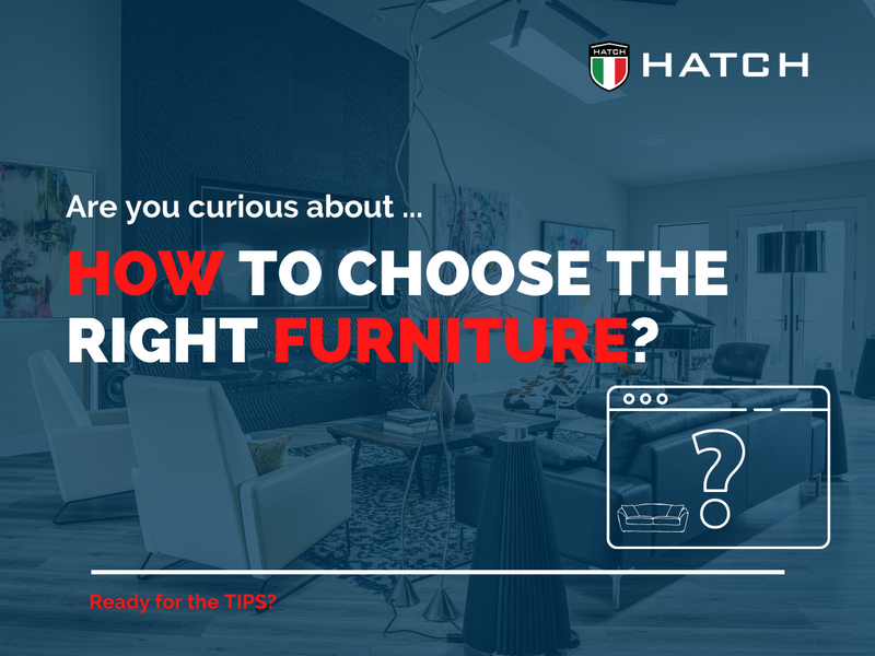 HOW TO CHOOSE THE RIGHT FURNITURE?